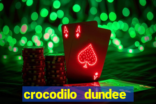 crocodilo dundee filme completo dublado